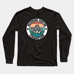 Morel Mushroom Hunting Champion Long Sleeve T-Shirt